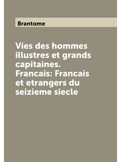 Vies des hommes illustres et grands capitaines. Fran