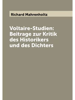 Voltaire-Studien Beitrage zur Kritik des Historiker