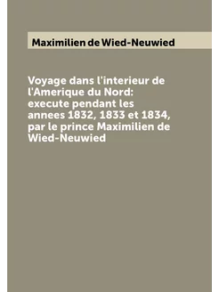 Voyage dans l'interieur de l'Amerique du Nord execu