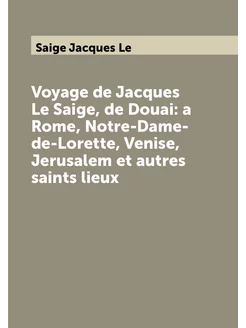 Voyage de Jacques Le Saige, de Douai a Rome, Notre-