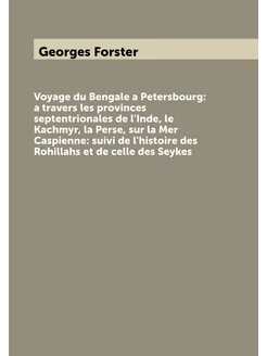 Voyage du Bengale a Petersbourg a travers les provi