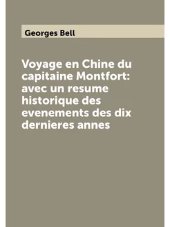 Voyage en Chine du capitaine Montfort avec un resum