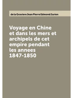 Voyage en Chine et dans les mers et archipels de cet