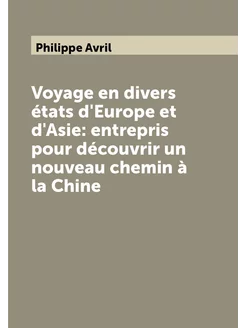 Voyage en divers états d'Europe et d'Asie entrepris