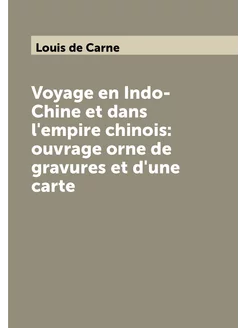 Voyage en Indo-Chine et dans l'empire chinois ouvra