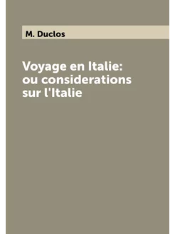 Voyage en Italie ou considerations sur l'Italie