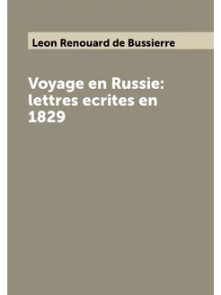 Voyage en Russie lettres ecrites en 1829