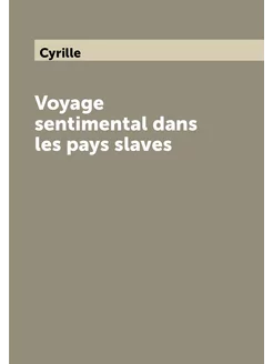 Voyage sentimental dans les pays slaves