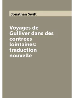 Voyages de Gulliver dans des contrees lointaines tr