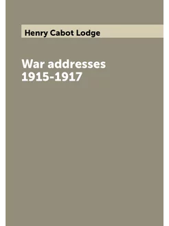 War addresses 1915-1917