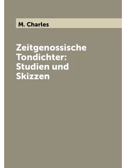 Zeitgenossische Tondichter Studien und Skizzen