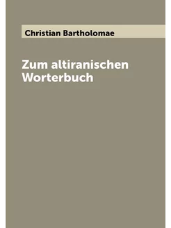 Zum altiranischen Worterbuch