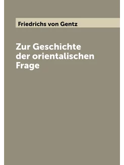 Zur Geschichte der orientalischen Frage