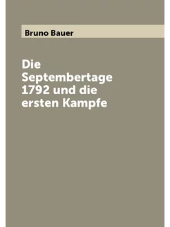 Die Septembertage 1792 und die ersten Kampfe