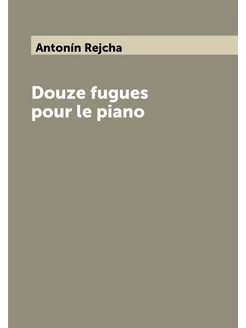 Douze fugues pour le piano