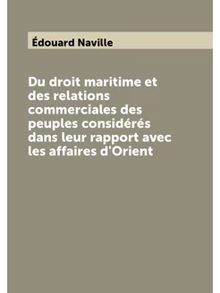 Du droit maritime et des relations commerciales des