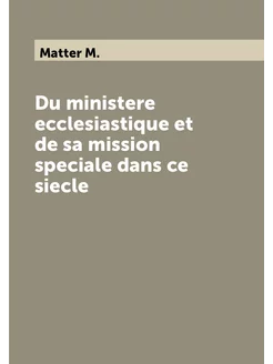 Du ministere ecclesiastique et de sa mission special