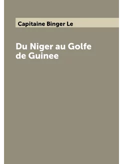 Du Niger au Golfe de Guinee