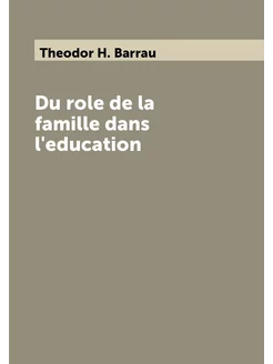 Du role de la famille dans l'education