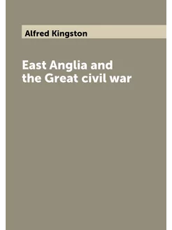 East Anglia and the Great civil war