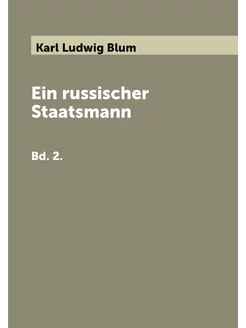 Ein russischer Staatsmann. Bd. 2