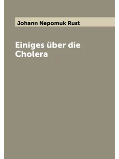 Einiges über die Cholera