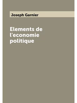 Elements de l'economie politique