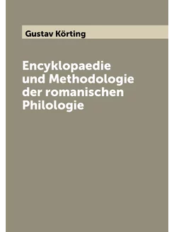 Encyklopaedie und Methodologie der romanischen Philo