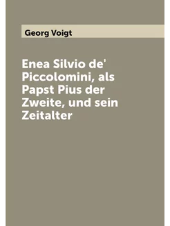 Enea Silvio de' Piccolomini, als Papst Pius der Zwei