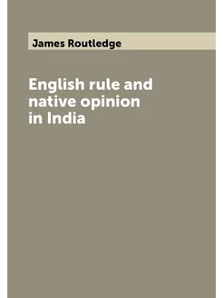 English rule and native opinion in India