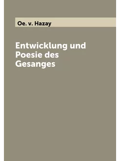 Entwicklung und Poesie des Gesanges