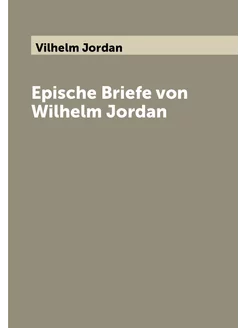 Epische Briefe von Wilhelm Jordan