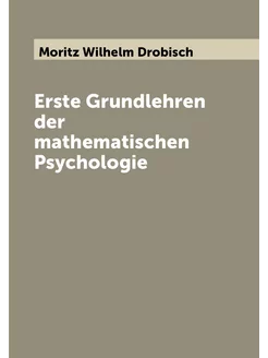 Erste Grundlehren der mathematischen Psychologie