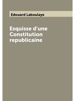 Esquisse d'une Constitution republicaine