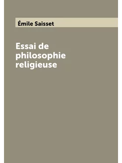 Essai de philosophie religieuse