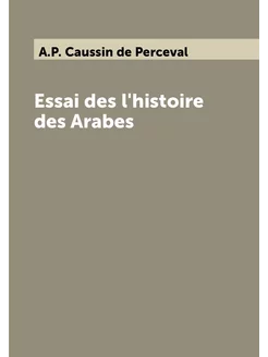 Essai des l'histoire des Arabes