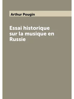 Essai historique sur la musique en Russie