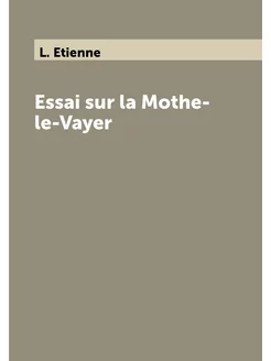 Essai sur la Mothe-le-Vayer