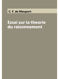 Essai sur la theorie du raisonnement