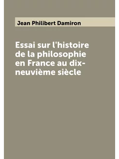 Essai sur l'histoire de la philosophie en France au