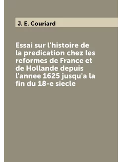 Essai sur l'histoire de la predication chez les refo