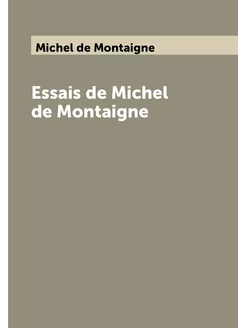 Essais de Michel de Montaigne