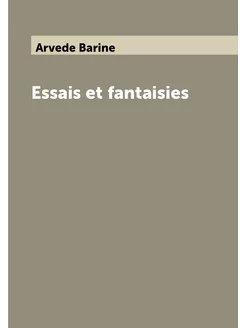 Essais et fantaisies