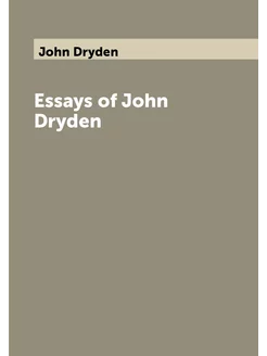 Essays of John Dryden