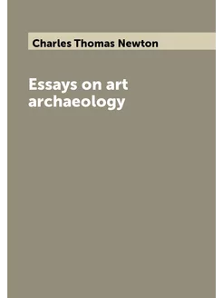 Essays on art archaeology