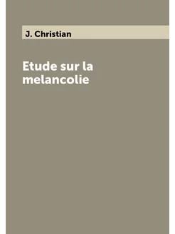 Etude sur la melancolie