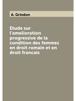 Etude sur l'amelioration progressive de la condition