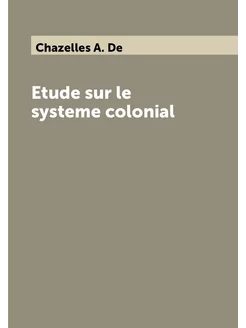 Etude sur le systeme colonial