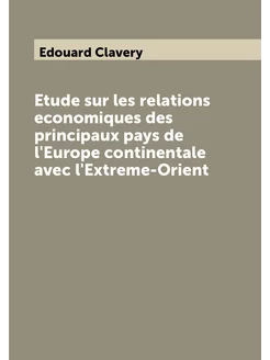 Etude sur les relations economiques des principaux p