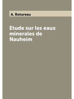 Etude sur les eaux minerales de Nauheim